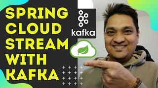 How To Use Spring Cloud Stream With Kakfa