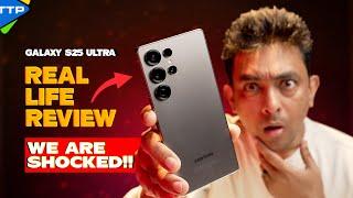 Galaxy S25 Ultra Exposed: Shocking Real Life Review by TTP