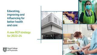 RCP strategy 2022–24: Educating, improving and influencing for better health and care