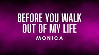 Monica - Before You Walk Out Of My Life (Lyrics)