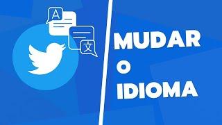 Como Mudar o Idioma Do Twitter No Navegador