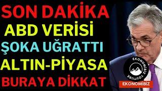 Son Dakika! ABD Verisi Şoka Uğrattı! Altın Ve Piyasada Dalgalanmalar, Borsa, Dolar, Altın.