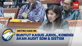 Komdigi Akan Audit SDM Buntut dari Kasus Judol [Metro Hari Ini]