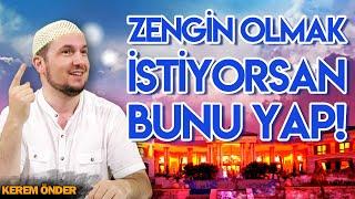 ZENGİN OLMAK İSTİYORSAN BUNU YAP! / Kerem Önder