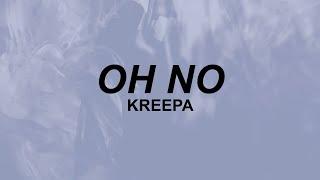 Kreepa - Oh No (Lyrics) | oh no oh no oh no no no | TikTok