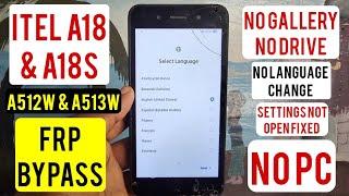 Itel A513w, A512w ( A18s, A18 ) Frp Bypass/Google Account Remove | Without Pc | Settings Not Open