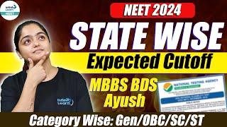 NEET 2024 State wise Expected Cutoff | MBBS, BDS, Ayush Category Wise: Gen/OBS/SC/ST | NEET Cutoff