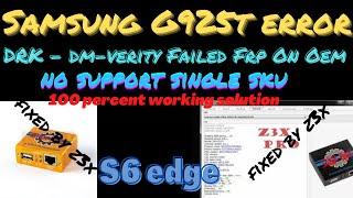 G925T Binary U6 Android 7.0 Nougat FIX DRK - dm-verity Failed Frp On Oem