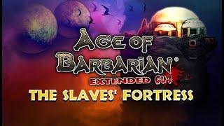 Age Of Barbarian Extended Cut: Part 3 Slaves Fortress (MATURE CONTENT NOT FOR CHILDREN)