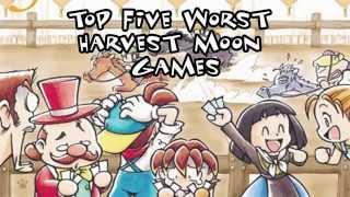 Top 5 Worst Harvest Moon Games