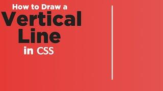 How to Draw a Vertical Line in CSS