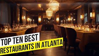 Top 10 Best Restaurants in Atlanta, Georgia