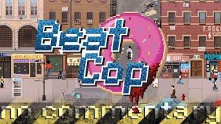 Beat Cop - 1 hour - No Commentary (PC 1080p 60FPS Gameplay)