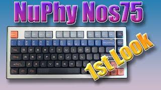 A First Look -- The NuPhy Nos75