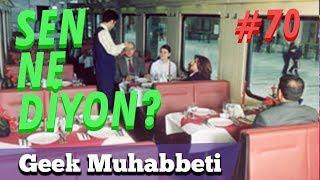 YOLCULUK ANILARI #2 // SEN NE DİYON #70 // “Restoranlı Vagon"