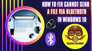How To Fix Cannot Send a File via Bluetooth in Windows 10
