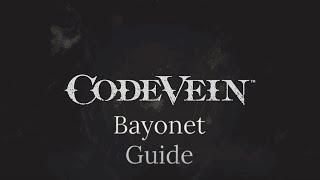 Code Vein Bayonet Guide