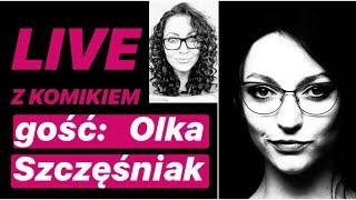 LIVE Z KOMIKIEM *5 - gość: Olka Szczęśniak / zapis rozmowy z 24.03.2020