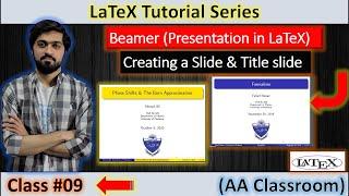 Beamer (Presentation) | Creating a Slide and  a Title Slide in LaTeX | Class 09