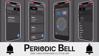 Periodic Bell Timetable Reminder Flutter App | Flutter Projects