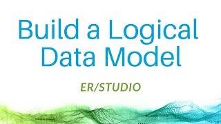 Build a Logical Data Model with ER/Studio Data Architect