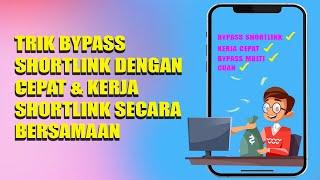 🟢 TRIK BYPASS SHORTLINK DENGAN CEPAT & KERJA SHORTLINK SECARA BERSAMAAN