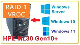Raid 1 VROC - How to install Windows on HPE ML30 G10 Plus
