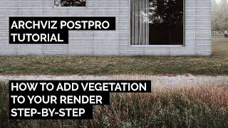 Archviz Postproduction Tutorial - Add vegetation step by step