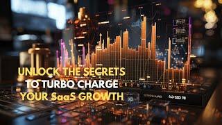 UNLOCK THE SECRETS TO TURO CHARGE YOUR SaaS GROWTH