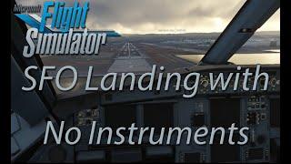 Flight Simulator 2020 - A320n SFO Landing Without Instruments