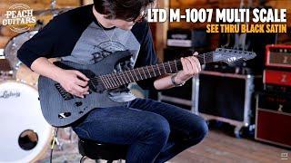 No Talking...Just Tones | ESP LTD M-1007 Multi-Scale See Thru Black Satin