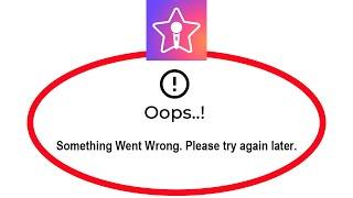 How To Fix StarMaker App Oops Something Went Wrong Please Try Again Later Error