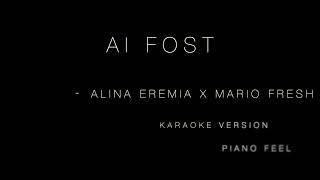 Alina Eremia x Mario Fresh - Ai fost (KARAOKE)