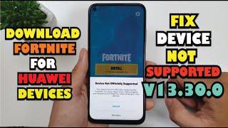 Install Fortnite apk v13.30.0 on Huawei Devices Fix Fortnite Device Not Supported