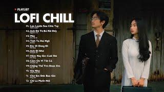 Nhạc Chill Lofi 2024 - Những Bản Lofi Mix Chill Nhẹ Nhàng Cực Hay -Nhạc Trẻ Lofi Gây Nghiện Hot 2024