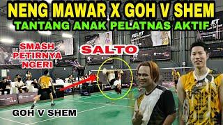 GOH V SHEM X NENG MAWAR MODE SERIUS KELUARKAN SMASH PETIRNYA & TRICKSHOOT AKROBATIk