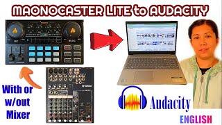 MAONOCASTER LITE to Computer or Laptop for AUDACITY with or without Mixer Added