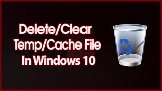 Clear/Delete Temporary Files in Windows 10 Just One Click in 2021 