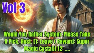 Would You Rather System: Please Take A Pick, Host. [1: Leave ( Reward: Super Magic Cystal)] [2: ....