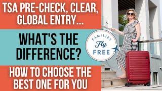 TSA Precheck vs Global Entry vs CLEAR | What's the Difference?