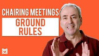 Chairing Meetings - Setting Ground Rules