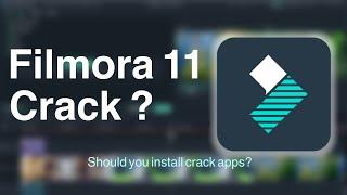 Filmora 11 Crack, Should You Install Any Crack Apps?