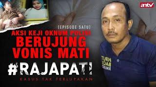 Aksi Keji Polisi Berujung Vonis Mati | RAJAPATI ANTV