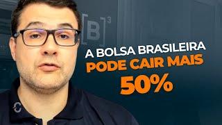 A BOLSA BRASILEIRA PODE CAIR MAIS 50%