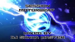 SESSION MOTORBEAT mixed by Dj SONDA MÁSTER ( MÉXICO)