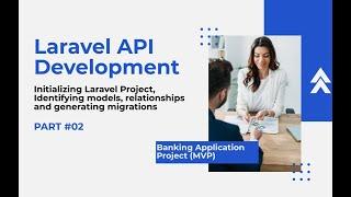 Creating Models, Migrations, & Database Connections - Laravel Banking Application API (MVP)(Part 2)