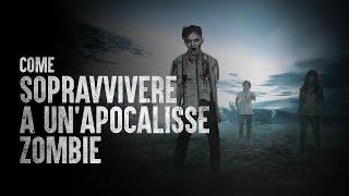 Come sopravvivere ad un'apocalisse zombie