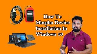 Morpho Device Installation In Windows 10 || Morpho Rd Service Driver Installation 2021