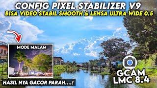 CAN MAKE STABLE VIDEO & WIDE LENS 0.5  CONFIG GCAM LMC 8.4 THE LATEST CONFIG STABILIZER CLEAR