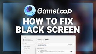 Gameloop – How to Fix Gameloop Black Screen! | Complete 2022 Tutorial